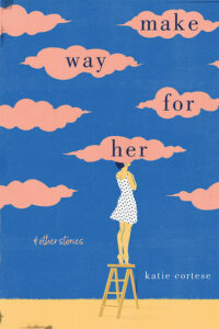 Cover image for Make Way for Her with an illustration of a young woman on a ladder with her head hidden by clouds